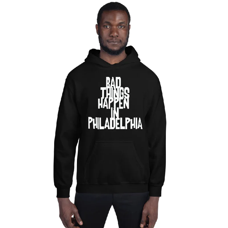 Factory Direct Sale BAD THINGS HAPPEN IN PHILADELPHIA Unisex Hoodie