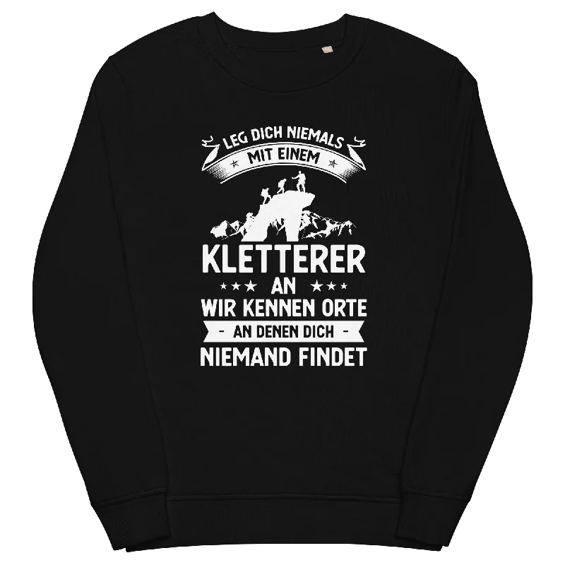 Best Seller Leg Dich Niemals Mit Einem Kletterer An Wir Kennen Orte An Denen Dich Niemand Findet - Unisex Premium Organic Sweatshirt Best Seller Leg Dich Niemals Mit Einem Kletterer An Wir Kennen Orte An Denen Dich Niemand Findet - Unisex Premium Organic Sweatshirt