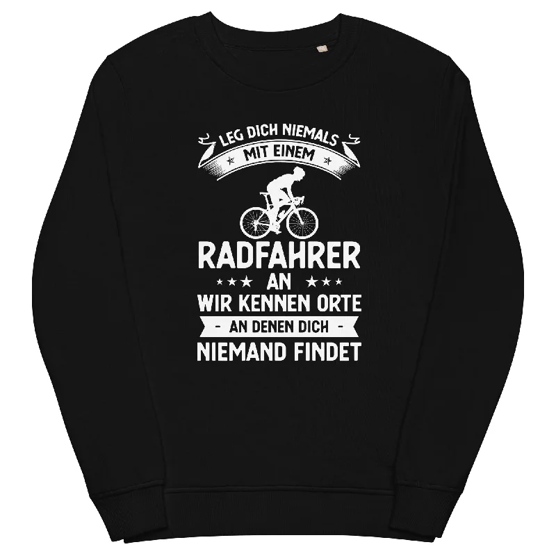 Limited Time Offer Leg Dich Niemals Mit Einem Radfahrer An Wir Kennen Orte An Denen Dich Niemand Findet - Unisex Premium Organic Sweatshirt Limited Time Offer Leg Dich Niemals Mit Einem Radfahrer An Wir Kennen Orte An Denen Dich Niemand Findet - Unisex Premium Organic Sweatshirt
